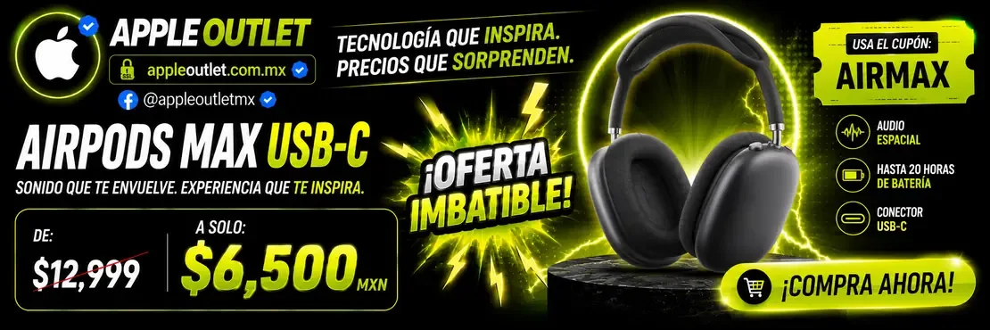 Oferta AirPods Max USB-C a $6,500 con cupón AIRMAX en AppleOutlet México